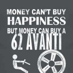 Money Cant Buy Happiness 1962 Studebaker Avanti Dark Distressed T Shir