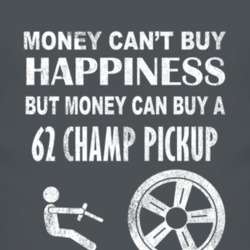 Money Cant Buy Happiness 1962 Studebaker Champ Pickup Dark Distressed 