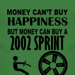Money Cant Buy Happiness But It Can Buy A 2002 Chevy Sprint T Shirt