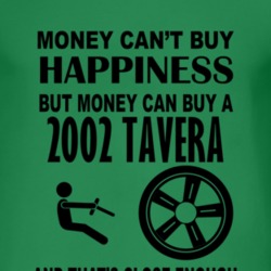 Money Cant Buy Happiness But It Can Buy A 2002 Chevy Tavera T Shirt