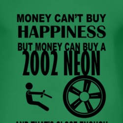 Money Cant Buy Happiness But It Can Buy A 2002 Chrysler Neon T Shirt