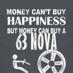 Money Cant Buy Happiness 1963 CHEVY NOVA Dark Distressed T Shirt