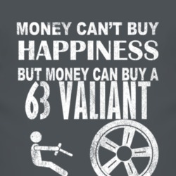 Money Cant Buy Happiness 1963 Chrysler Valiant Dark Distressed T Shirt