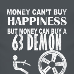 Money Cant Buy Happiness 1963 Dodge Demon Dark Distressed T Shirt