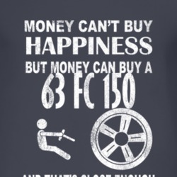 Money Cant Buy Happiness 1963 FC 150 Dark Distressed T Shirt