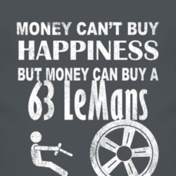 Money Cant Buy Happiness 1963 Pontiac LeMans Dark Distressed T Shirt