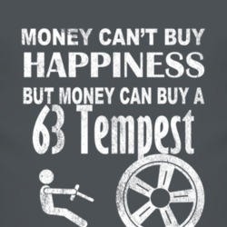 Money Cant Buy Happiness 1963 Pontiac Tempest Dark Distressed T Shirt