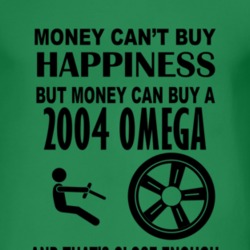 Money Cant Buy Happiness But It Can Buy A 2004 Chevy Omega T Shirt