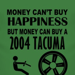Money Cant Buy Happiness But It Can Buy A 2004 Chevy Tacuma T Shirt