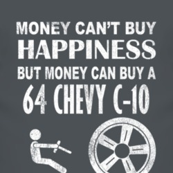 Money Cant Buy Happiness 1964 Chevy C-10 Dark Distressed T Shirt