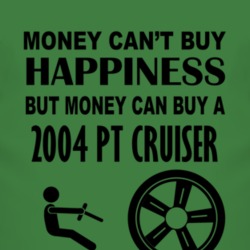 Money Cant Buy Happiness But It Can Buy A 2004 Chrysler PT Cruiser T S