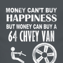 Money Cant Buy Happiness 1964 Chevy Van Dark Distressed T Shirt