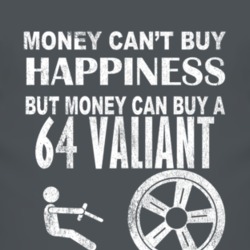 Money Cant Buy Happiness 1964 Chrysler Valiant Dark Distressed T Shirt