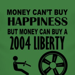 Money Cant Buy Happiness But It Can Buy A 2004 Liberty T Shirt