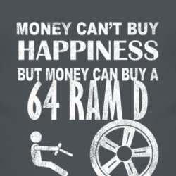 Money Cant Buy Happiness 1964 Dodge Ram D Dark Distressed T Shirt