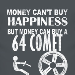 Money Cant Buy Happiness 1964 MERCURY COMET Dark Distressed T Shirt