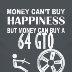 Money Cant Buy Happiness 1964 Pontiac GTO Dark Distressed T Shirt