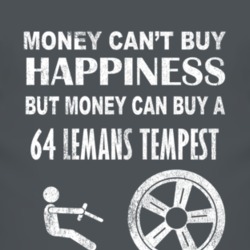 Money Cant Buy Happiness 1964 PONTIAC LEMANS TEMPEST Dark Distressed T