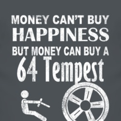Money Cant Buy Happiness 1964 Pontiac Tempest Dark Distressed T Shirt