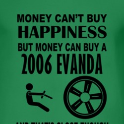 Money Cant Buy Happiness But It Can Buy A 2006 Chevy Evanda T Shirt