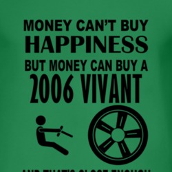 Money Cant Buy Happiness But It Can Buy A 2006 Chevy Vivant T Shirt