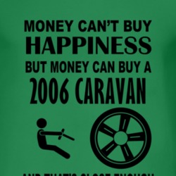 Money Cant Buy Happiness But It Can Buy A 2006 Dodge Caravan T Shirt