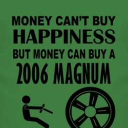 Money Cant Buy Happiness But It Can Buy A 2006 Dodge Magnum T Shirt