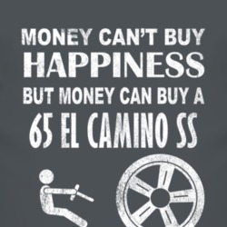 Money Cant Buy Happiness 1965 CHEVROLET EL CAMINO SS Dark Distressed T