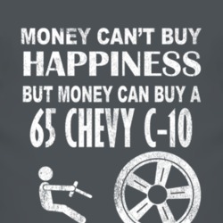 Money Cant Buy Happiness 1965 Chevy C-10 Dark Distressed T Shirt