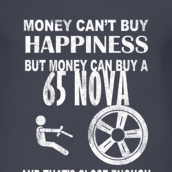 Money Cant Buy Happiness 1965 CHEVY NOVA Dark Distressed T Shirt