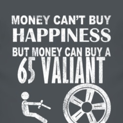 Money Cant Buy Happiness 1965 Chrysler Valiant Dark Distressed T Shirt