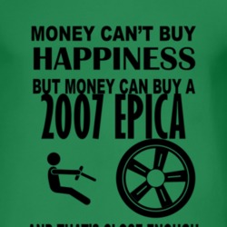 Money Cant Buy Happiness But It Can Buy A 2007 Chevy Epica T Shirt