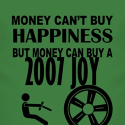 Money Cant Buy Happiness But It Can Buy A 2007 Chevy Joy T Shirt