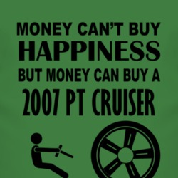 Money Cant Buy Happiness But It Can Buy A 2007 Chrysler PT Cruiser T S