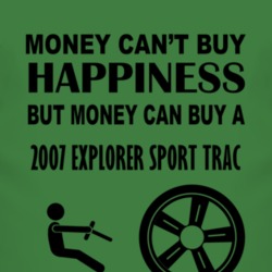 Money Cant Buy Happiness But It Can Buy A 2007 Explorer Sport Trac T S