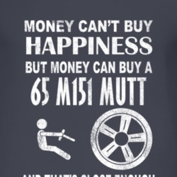 Money Cant Buy Happiness 1965 M151 MUTT Dark Distressed T Shirt