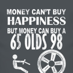 Money Cant Buy Happiness 1965 Oldsmobile Olds 98 Dark Distressed T Shi