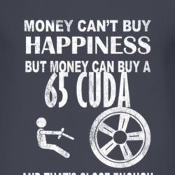 Money Cant Buy Happiness 1965 PLYMOUTH BARRACUDA Dark Distressed T Shi