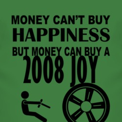 Money Cant Buy Happiness But It Can Buy A 2008 Chevy Joy T Shirt
