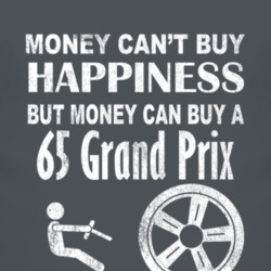 Money Cant Buy Happiness 1965 Pontiac Grand Prix Dark Distressed T Shi