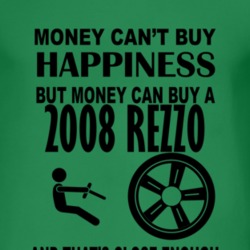 Money Cant Buy Happiness But It Can Buy A 2008 Chevy Rezzo T Shirt