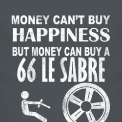 Money Cant Buy Happiness 1966 BUICK LE SABRE Dark Distressed T Shirt