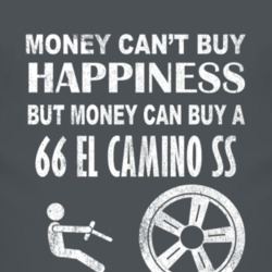 Money Cant Buy Happiness 1966 CHEVROLET EL CAMINO SS Dark Distressed T