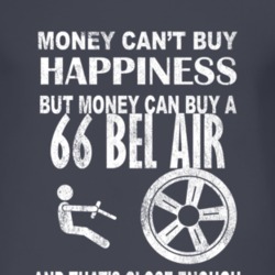 Money Cant Buy Happiness 1966 CHEVY BEL AIR Dark Distressed T Shirt