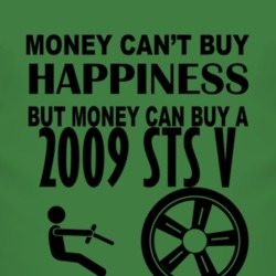 Money Cant Buy Happiness But It Can Buy A 2009 Cadillac STS V T Shirt