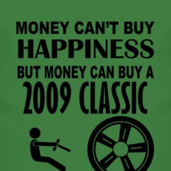 Money Cant Buy Happiness But It Can Buy A 2009 Chevy Classic T Shirt