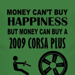 Money Cant Buy Happiness But It Can Buy A 2009 Chevy Corsa Plus T Shir
