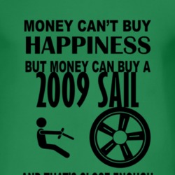Money Cant Buy Happiness But It Can Buy A 2009 Chevy Sail T Shirt