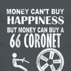Money Cant Buy Happiness 1966 Dodge Coronet Dark Distressed T Shirt
