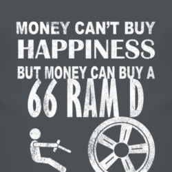 Money Cant Buy Happiness 1966 Dodge Ram D Dark Distressed T Shirt